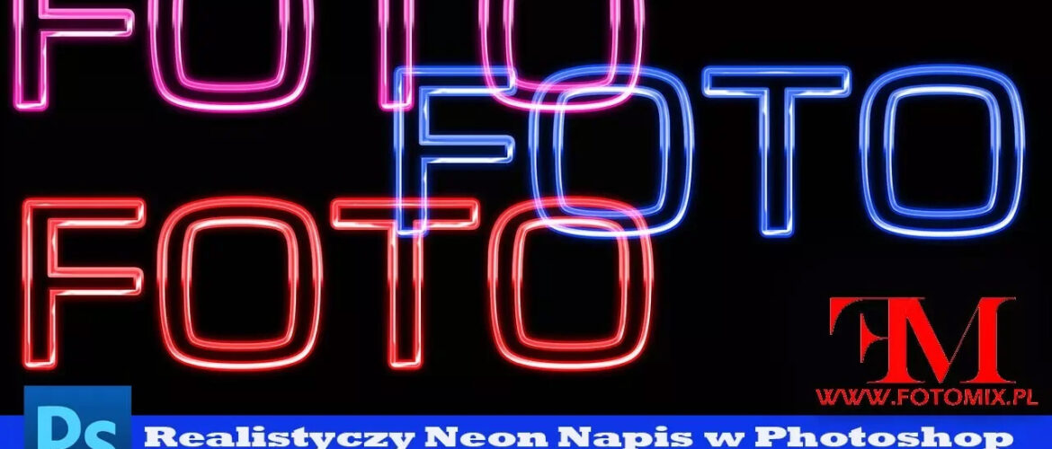 Realistyczny neonowy napis - kurs Photoshop