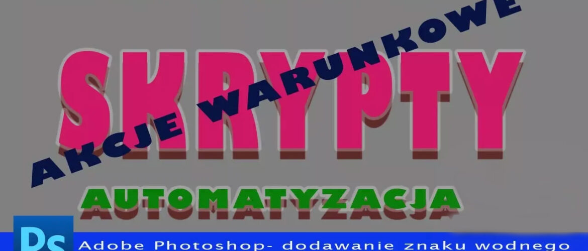 Zaawansowane akcje Photoshop