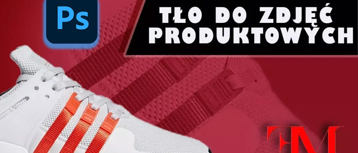 Tworzenie tła do zdjęć produktowych - Adobe Photoshop