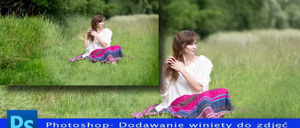 Jak dodać efekt winiety do zdjęcia - Kurs Photoshop