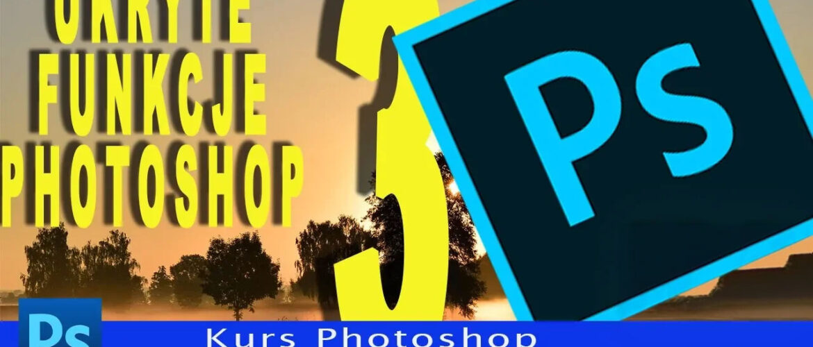 3 Ukryte funkcje w Photoshop