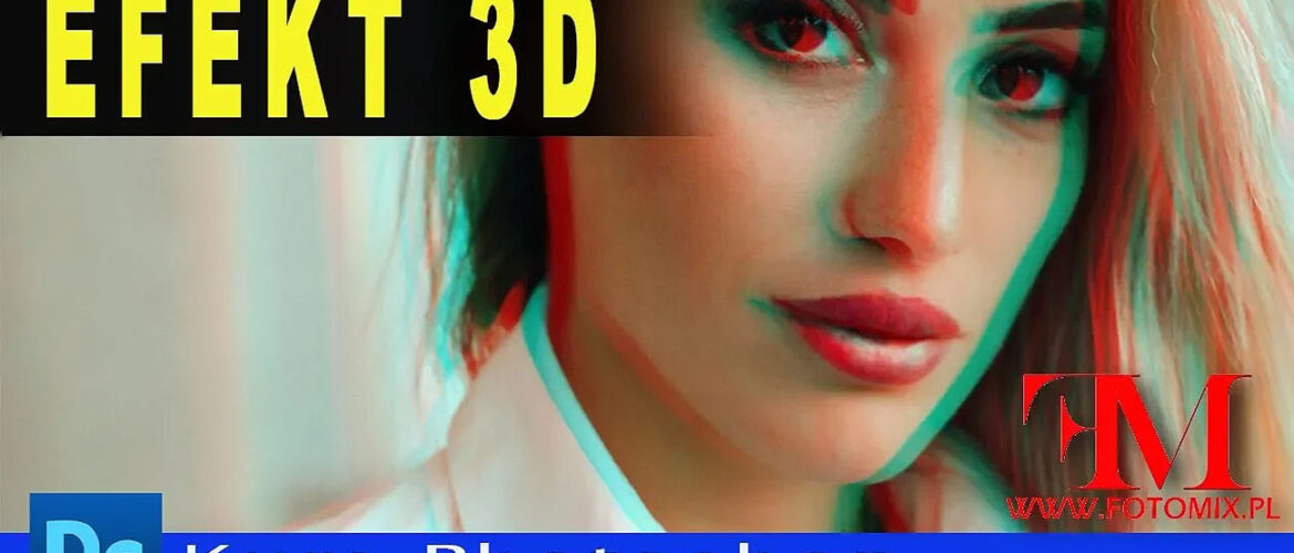 Jak wykonać efekt 3D w Photoshop