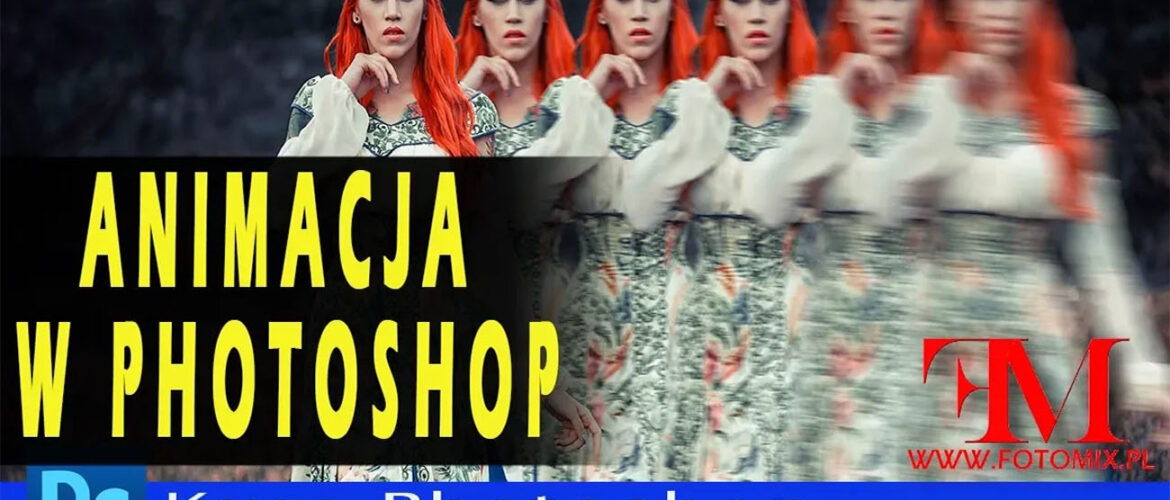 Jak zrobić animację zdjęcia w Photoshop