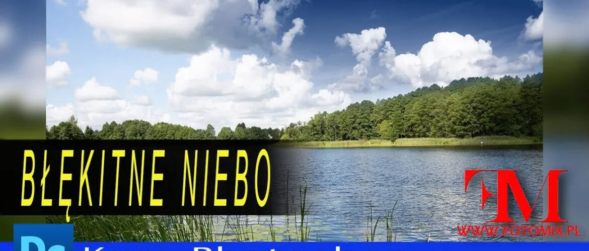 Jak poprawić niebo na zdjęciach krajobrazowych