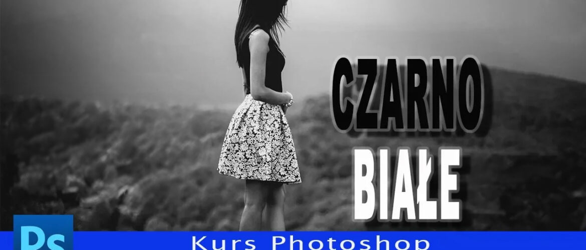 Zaskakujące efekty czarno-białej fotografii w Photoshopie - stwórz niezapomniane obrazy
