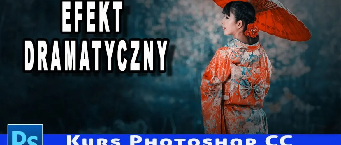 Efekt Dramatyczny w Photoshop