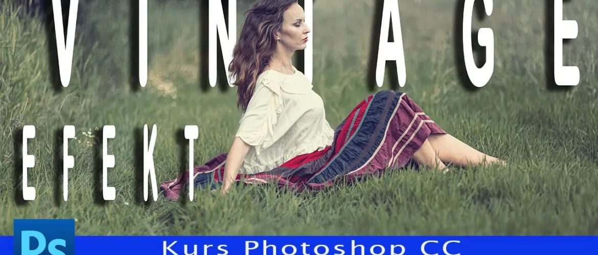 Efekt Vintage kurs Photoshop