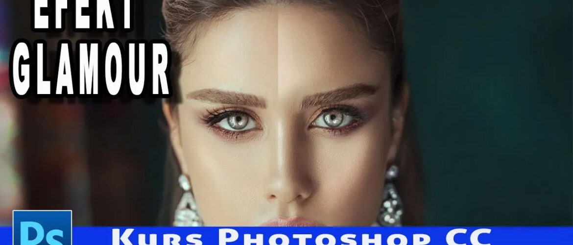 Efekt Rozświetlenia i Glamour w Photoshopie