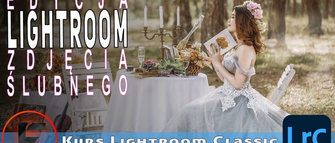 Lightroom Classic edytować zdjęcia ślubne
