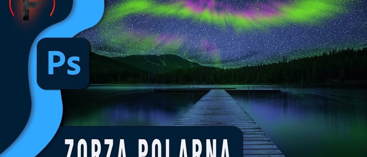jak zrobić zorzę polarną w Photoshopie