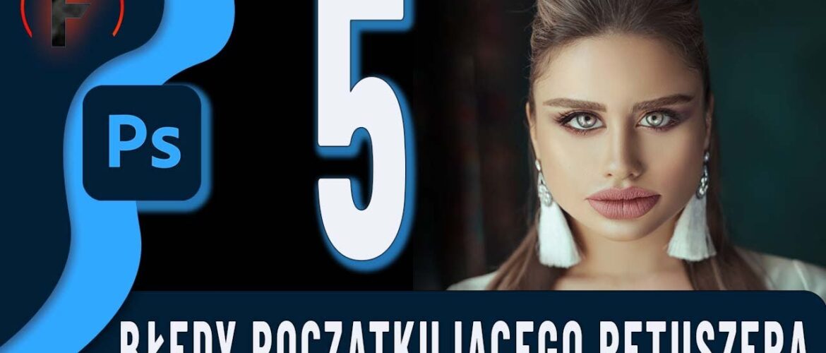 błędy w retuszu portretu