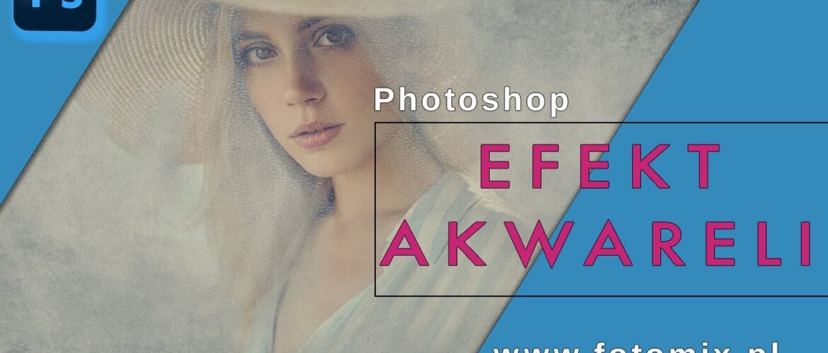 efekt akwareli w Photoshopie