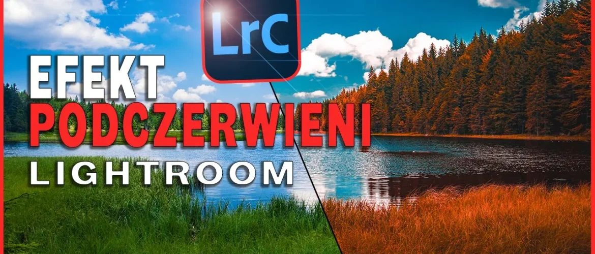 efekt podczerwieni w Lightroomie
