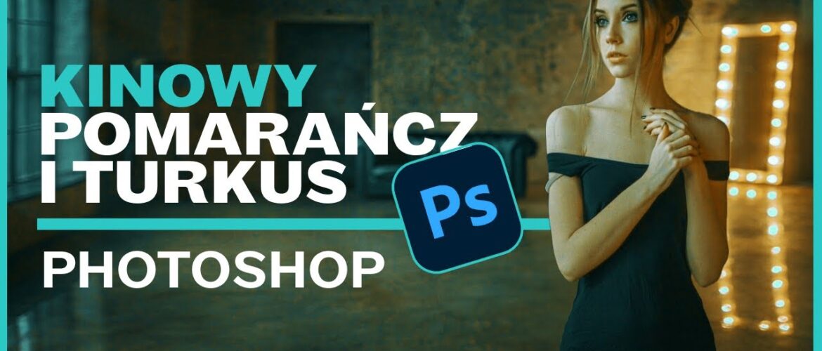 efekt pomarańczowo turkusowy w Photoshopie